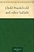 Child Maidelvold and other ballads