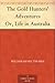 The Gold Hunters' Adventures Or, Life in Australia