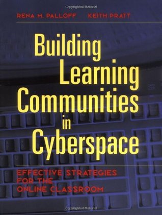 Building Learning Communities in Cyberspace: Effective Strategies for the Online Classroom (Paperback)
