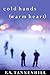 Cold Hands (Warm Heart)