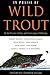 In Praise of Wild Trout by Nick Lyons