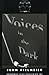 Voices in the Dark by John Pielmeier