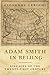 Adam Smith in Beijing: Lineages of the Twenty-First Century