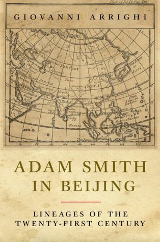 Adam Smith in Beijing: Lineages of the Twenty-First Century (Hardcover)