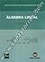 ÁLGEBRA LINEAL. Volumen 1