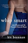 Whip Smart: Lola Montez and the Poisoned Nom de Plume