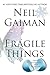 Fragile Things