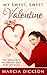 My Sweet, Sweet Valentine: The Greatest Valentine Day Gift of All