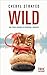 Wild by Cheryl Strayed Wild by Cheryl Strayed