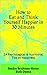 How to Eat and Think Yourself Happier in 30 Minutes