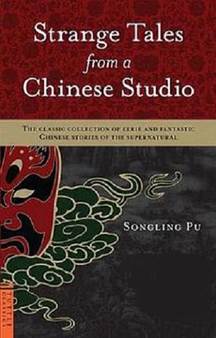 Strange Tales from a Chinese Studio: The classic collection of eerie and fantastic Chinese stories of the supernatural