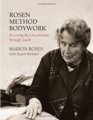 Rosen Method Bodywork: Accessing the Unconscious through Touch (Paperback)