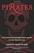 Pirates: The Complete History from 1300 BC to the Present Day