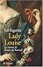 Lady Louise : Le roman de Louise de Keroual