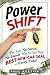 Power Shift: The New No-Stress, No-Hassle Way to Get Your Best New-Car Deal--Every Time!