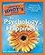 The Complete Idiot's Guide to the Psychology of Happiness by Arlene Matthews Uhl