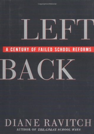 Left Back: A Century of Failed School Reforms (Hardcover)