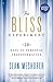 The Bliss Experiment: 28 Days to Personal Transformation