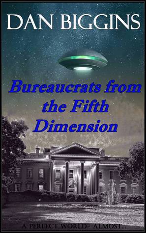 Bureaucrats from the Fifth Dimension