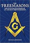 The Freemasons: An Illustrated Book of An Ancient Brotherhood