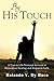 By His Touch: A True to Life Personal Account of Miraculous Healing and Renewed Faith