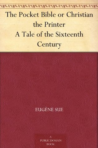 The Pocket Bible or Christian the Printer A Tale of the Sixteenth Century (Kindle Edition)