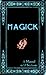 MAGICK by Frater Zoe