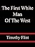 The First White Man Of The West - Timothy Flint