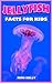 Jellyfish: Facts for Kids