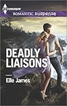 Deadly Liaisons by Elle James Deadly Liaisons by Elle James