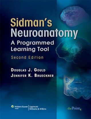 Sidman's Neuroanatomy: A Programmed Learning Tool (Point (Lippincott Williams & Wilkins))