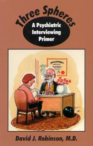 Three Spheres: A Psychiatric Interviewing Primer (Paperback)