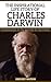 Charles Darwin - The Inspirational Life Story of Charles Darwin: Fundamentals In The Survival Of The Fittest (Inspirational Life Stories By Gregory Watson Book 3)