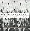 On Weathering: The Life of Buildings in Time