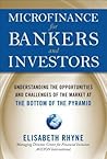 Microfinance for Bankers and Investors by Elisabeth Rhyne