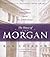 The House of Morgan: An American Banking Dynasty and the Rise of Modern Finance