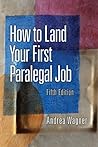 How to Land Your First Paralegal Job (5th Edition)