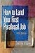 How to Land Your First Paralegal Job (5th Edition)