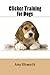 Clicker Training for Dogs