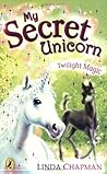 Twilight Magic (My Secret Unicorn, #10) Twilight Magic