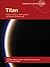 Titan: Interior, Surface, A...