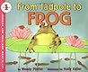 From Tadpole to Frog by Wendy Pfeffer