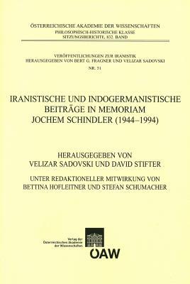Iranistische und indogermanistische Beitrage in Memoriam Jochem Schindler (1944-1994) (Sitzungsberichte Der Philosophisch-Historischen Klasse) (German Edition)