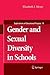 Gender and Sexual Diversity in Schools by Elizabeth J. Meyer