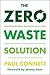 The Zero Waste Solution: Un...