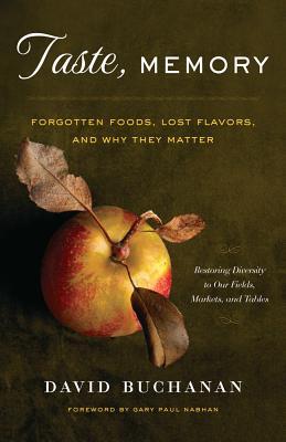 Taste, Memory: Forgotten Foods, Lost Flavors, and Why They Matter (Paperback)