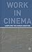 Work in Cinema: Labor and the Human Condition