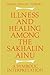 Illness and Healing among t...