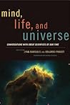 Mind, Life and Universe: Conversations with Great Scientists of Our Time