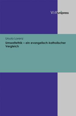 Umweltethik - ein evangelisch-katholischer Vergleich (German Edition)